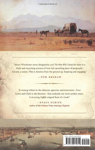 The Men Who United the States: America's Explorers, Inventors, Eccentrics and Mavericks, and the Creation of One Nation, Indivisible