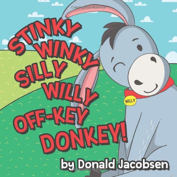 Stinky Winky Silly Willy Off-key Donkey: A Fun Rhyming Animal Bedtime Book For Kids