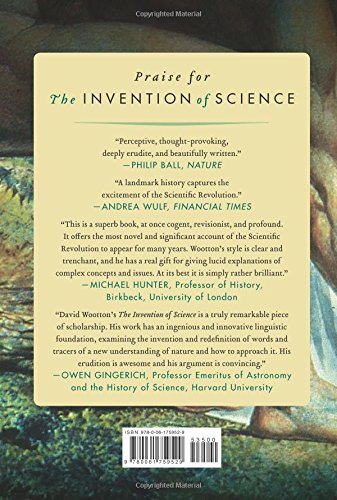 The Invention of Science: A New History of the Scientific Revolution