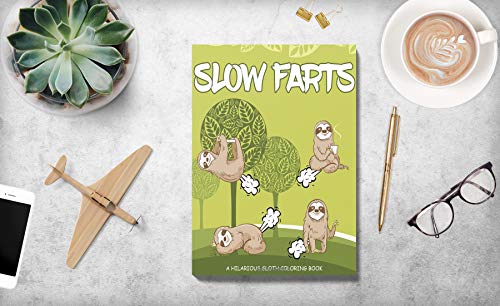 Slow Farts: A Hilarious Sloth Coloring Book for Adults and Kids