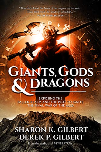 Giants, Gods, and Dragons: Exposing the Fallen Realm and the Plot to Ignite the Final War of the Ages