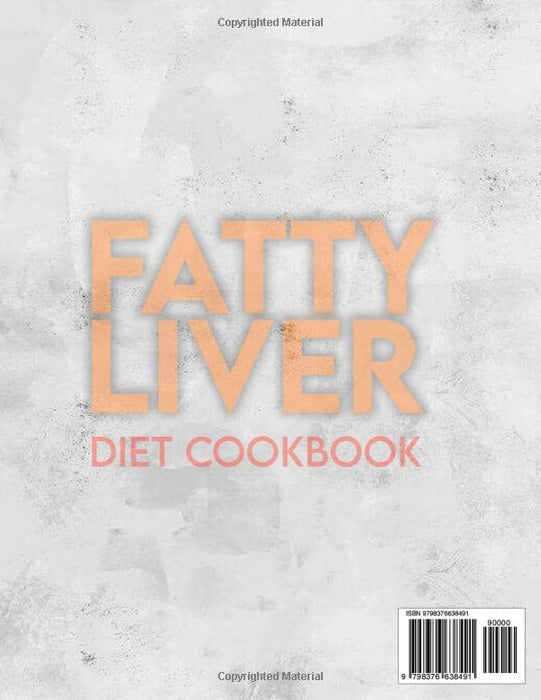 Fatty Liver Diet Cookbook: Improve Your Health and Energy, Detox Your Liver, and Live a Longer, Disease-Free Life with 2200 Day Easy Recipes. Low-Fat ... in Our 28-Day Meal Plan. (+2 Bonus Inside)