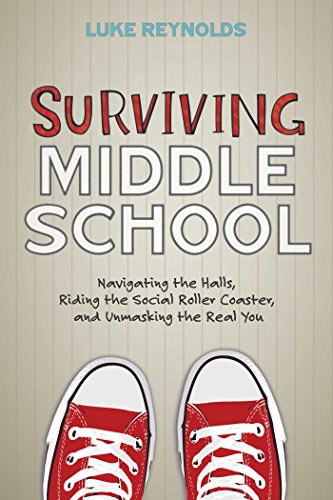 Surviving Middle School: Navigating the Halls, Riding the Social Roller Coaster, and Unmasking the Real You