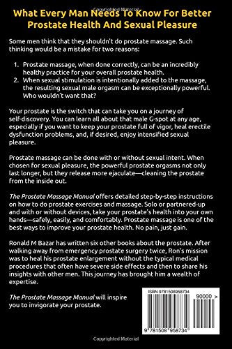 The Prostate Massage Manual: What Every Man Needs To Know For Better Prostate Health and Sexual Pleasure