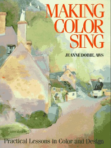 Making Color Sing: Practical Lessons in Color and Design