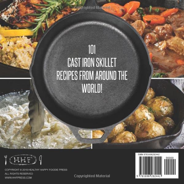 The New Cast Iron Skillet & Cast Iron Griddle Cookbook: 101 Modern Recipes for your Cast Iron Pan & Cast Iron Cookware