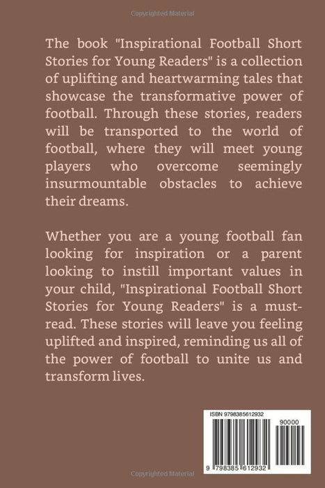 Inspirational Soccer Short Stories for Young Readers: How 30 Great Soccer Players Overcame Difficulties and Developed Lessons for Youngsters in Life