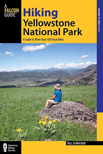 Hiking Yellowstone National Park, 3rd: A Guide to More than 100 Great Hikes (Regional Hiking Series)