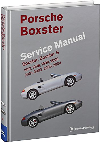 Porsche Boxster, Boxster S Service Manual: 1997-2004