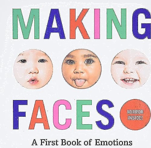 Making Faces: A First Book of Emotions