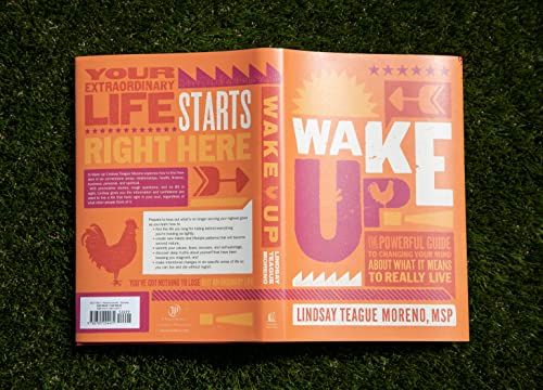 Wake Up!: The Powerful Guide to Changing Your Mind About What It Means to Really Live