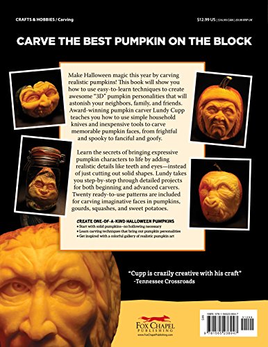 Realistic Pumpkin Carving: 24 Spooky, Scary, and Spine-Chilling Designs (Fox Chapel Publishing) Easy-to-Learn Techniques for Creating Expressive 3D Personalities in Pumpkins, Gourds, Squash, and More