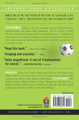 Soccernomics: Why England Loses, Why Germany and Brazil Win, and Why the U.S., Japan, Australia, Turkey -- and Even Iraq -- Are Destined to Become the Kings of the World's Most Popular Sport