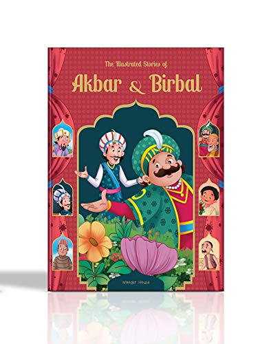 The Illustrated Stories of Akbar and Birbal (Classic Tales From India)