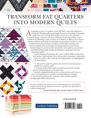 Fat Quarter Workshop: 12 Skill-Building Quilt Patterns (Landauer) Beginner-Friendly Step-by-Step Projects to Use Up Your Stash of 18 x 21 Fabric Scraps; Essential Techniques, Diagrams, Advice, & More