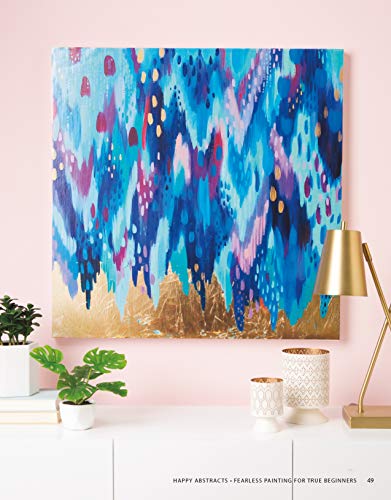 Happy Abstracts: Fearless Painting for True Beginners! (Learn to Create Vibrant Canvas Art Stroke-by-Stroke) - Paint Party Level 1