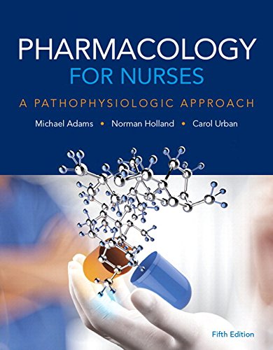 Pharmacology for Nurses: A Pathophysiologic Approach Plus MyLab Nursing with Pearson eText -- Access Card Package