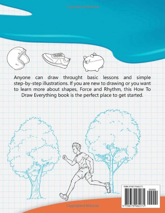 How To Draw Everything: Simple Sketching And Inking Step By Step Lessons (Beginner Drawing Guides)