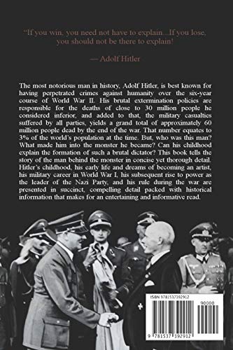 Adolf Hitler: A Life From Beginning to End (World War 2 Biographies)