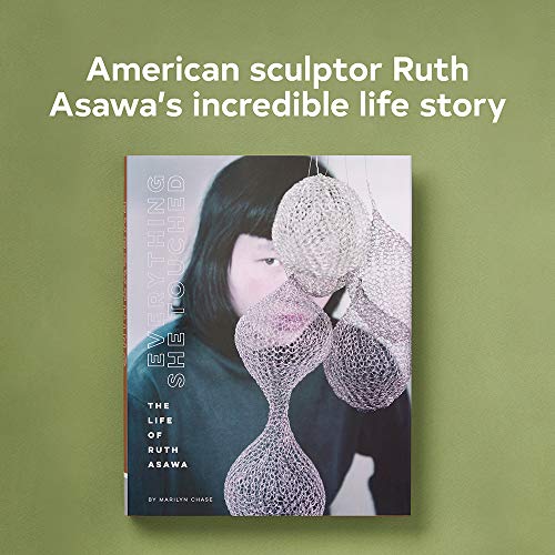 Everything She Touched: The Life of Ruth Asawa