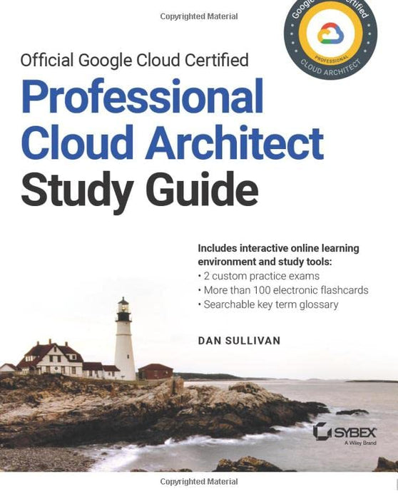 Official Google Cloud Certified Professional Cloud Architect Study Guide