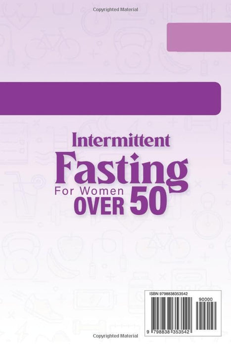 Intermittent Fasting for Women Over 50: A complete guide to lose weight, get fit, eat healthy with a 21 day meal plan