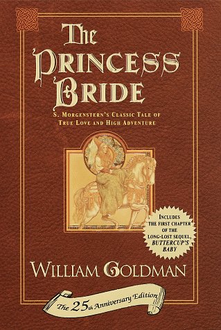 The Princess Bride: S. Morgenstern's Classic Tale of True Love and High Adventure (The 25th Anniversary Edition)