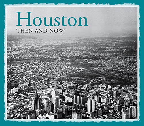 Houston Then and Now®