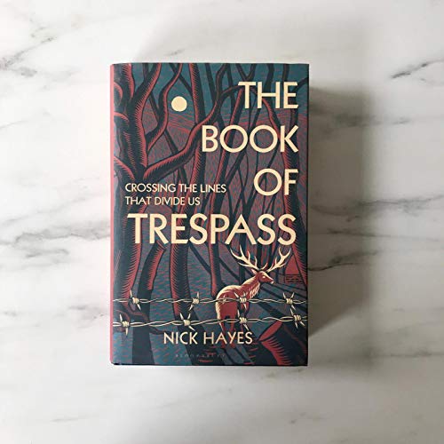 The Book of Trespass: Crossing the Lines that Divide Us