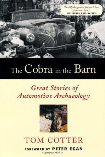 The Cobra in the Barn: Great Stories of Automotive Archaeology