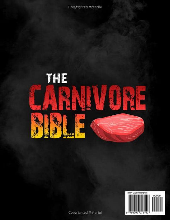 The Carnivore Bible: Strengthen Your Health and Muscles with 1200 Days of Succulent and Effortless Meat Recipes | Meal Plan Against High Cholesterol Included