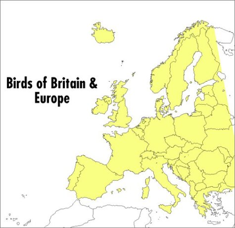 A Field Guide to the Birds of Britain and Europe