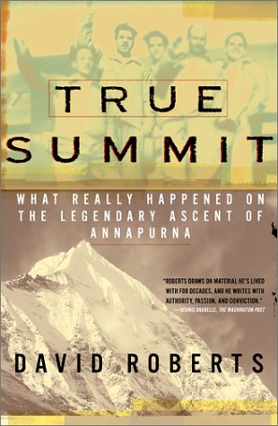 True Summit: What Really Happened on the Legendary Ascent on Annapurna