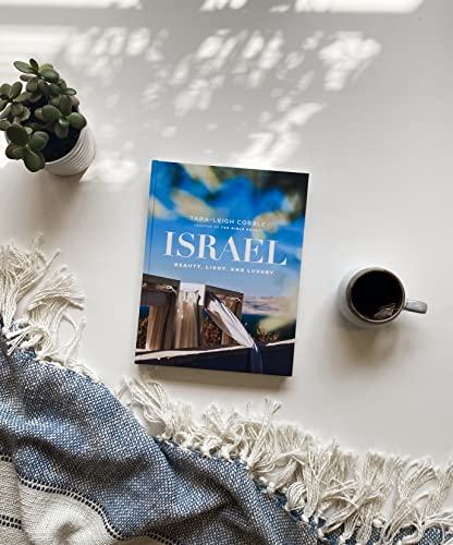 Israel: Beauty, Light, and Luxury (A Vibrant, Full-Color Coffee Table Book with 350 Photos of the Holy Land's Features, Flora, & People. Also Includes 31 Bible Devotionals)