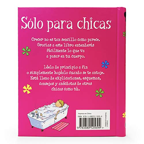 Solo Para Chicas (Just For Girls) ¿Qué me está pasando? Mi pubertad (A Book About Growing Up) Spanish Edition; de 8 a 14 años, Ages 8-14