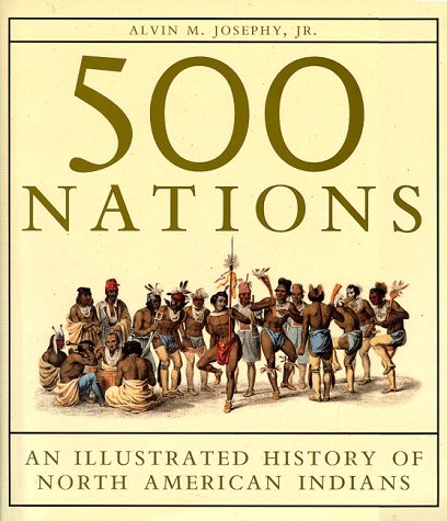 500 Nations: An Illustrated History of North American Indians