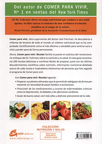 Comer para vivir: Recetas: 200 recetas deliciosas y nutritivas para prevenir y revertir enfermedades, perder peso y gozar de una vida sana (Spanish Edition)