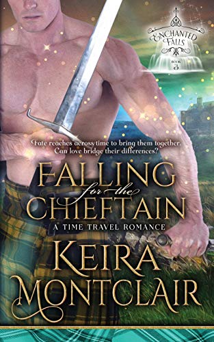 Falling for the Chieftain: A Time Travel Romance (Enchanted Falls)