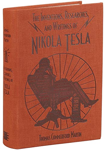 The Inventions, Researches, and Writings of Nikola Tesla (Word Cloud Classics)