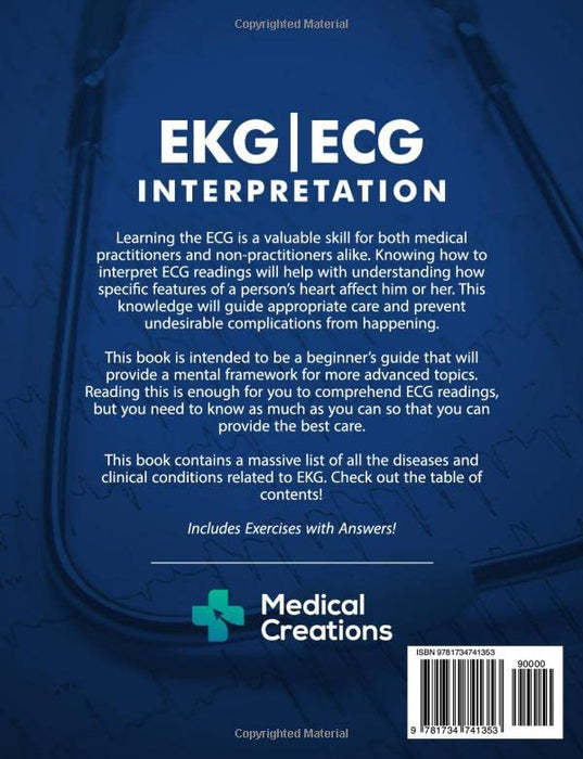 EKG/ECG Interpretation: Everything you Need to Know about the 12 - Lead ECG/EKG Interpretation and How to Diagnose and Treat Arrhythmias