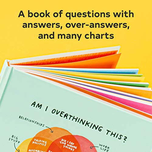 Am I Overthinking This?: Over-answering life’s questions in 101 charts