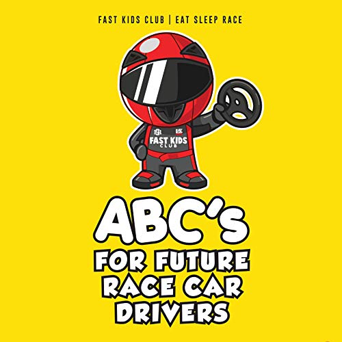 ABC's For Future Race Car Drivers Alphabet Book (Baby Book, Children's Book, Toddler Book)