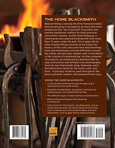 The Home Blacksmith: Tools, Techniques, and 40 Practical Projects for the Home Blacksmith (CompanionHouse Books) Beginner's Guide; Step-by-Step Directions & Over 500 Photos to Help You Start Smithing