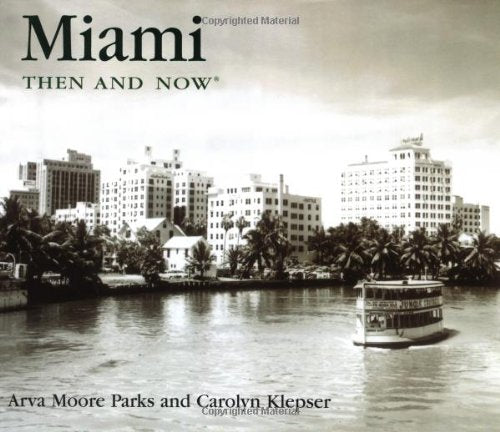 Miami Then and Now (Then & Now)