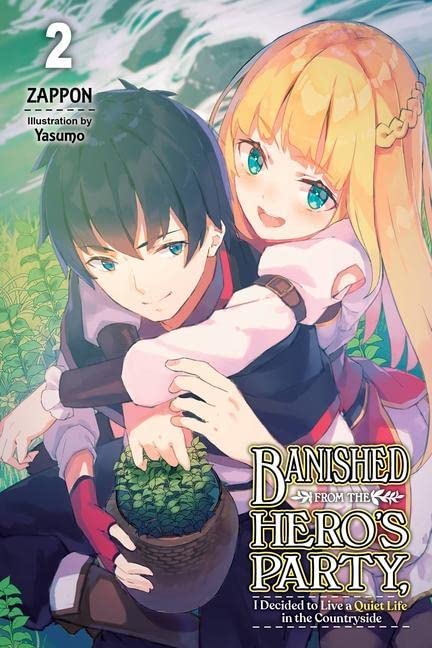 Banished from the Hero's Party, I Decided to Live a Quiet Life in the Countryside, Vol. 2 (light novel) (Banished from the Hero's Party, I Decided to ... Life in the Countryside (light novel), 2)