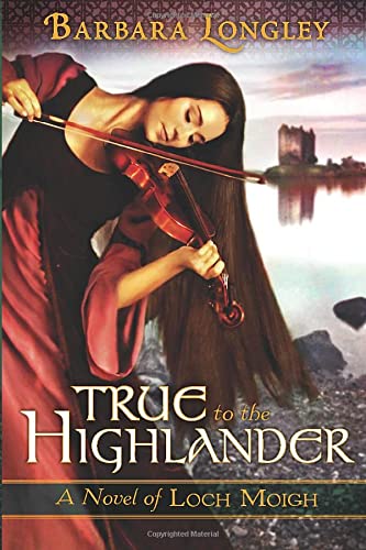 True to the Highlander (The Novels of Loch Moigh)