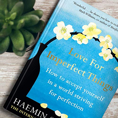 Love for Imperfect Things: The Sunday Times Bestseller: How to Accept Yourself in a World Striving for Perfection