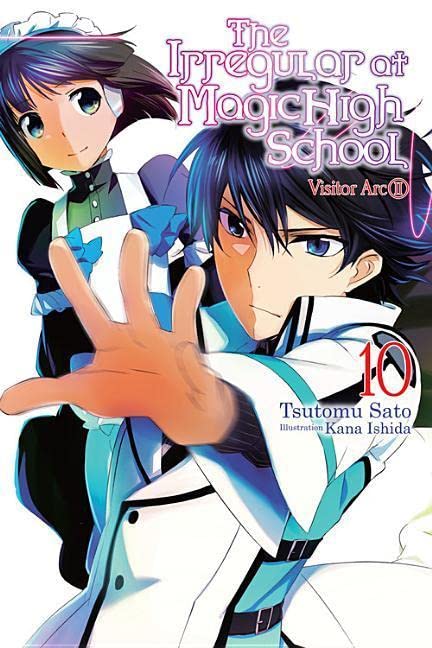 The Irregular at Magic High School, Vol. 10 (light novel): Visitor Arc, Part II (The Irregular at Magic High School, 10)