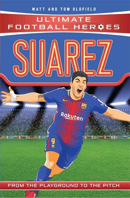 Suarez: From the Playground to the Pitch (Ultimate Football Heroes)