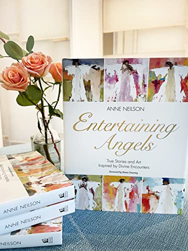 Entertaining Angels: True Stories and Art Inspired by Divine Encounters